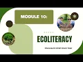 Module 10 Ecoliteracy Group 10