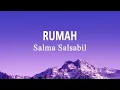 Download Lagu Salma Salsabil – Rumah (Lirik Lagu)