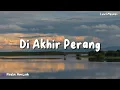 Nadin Amizah - Di Akhir Perang  ||  Lyrics Video _ [LuvCMeimei]