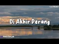 Download Lagu Nadin Amizah - Di Akhir Perang  ||  Lyrics Video _ [LuvCMeimei]