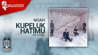 Download NOAH - Kupeluk Hatimu (Official Karaoke Video) | No Vocal MP3