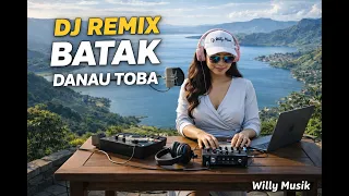 dj remix batak viral di danau toba willy musik