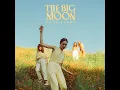 The Big Moon - Your Light