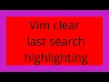 Vim clear last search highlighting