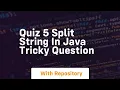 quiz 5 split string in java tricky question