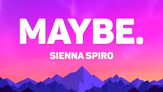 SIENNA SPIRO - MAYBE. (Lyrics)