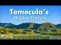 The Lost History of Temecula What No One Told You About Its Origins