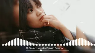 Download #DjViral2020 DJ Bukan Untukku Dijamin Geleng Geleng Viral MP3