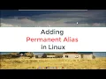 Adding Permanent Aliases In Linux