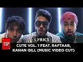 Download Lagu CUTE VOL.1 (Lyrics) | Raftaar, Kanan GIll (Music Video Cut)