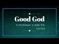 Limoblaze x Ada Ehi - Good God Lyric Video