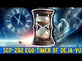SCP Decoded Reading SCP-292 Egg-Timer of Deja-Vu