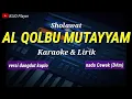 Download Lagu Sholawat AL QOLBU MUTAYYAM - Lirik \u0026 Karaoke - nada cewek(Bbm)