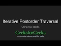 Iterative Postorder Traversal GeeksforGeeks