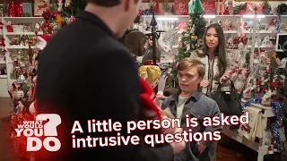 A little person is asked intrusive questions: WWYD Holiday Edition
