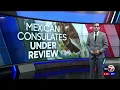 U S State Department reviewing all Mexican consulates in the country