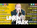 LINKIN PARK Greatest Hits Full Album 2025 💥Top 10 LINKIN PARK Songs 🎶LINKIN PARK Best Songs Playlist