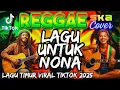 Lagu Lagu untuk nona ‼️ Lagu timur viral tiktok 2025 reggae ska