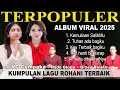 Download Lagu Kompilasi Lagu Rohani Viral Album AIRMATA DIHADIRATNYA(Official Music Video)