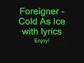 Foreigner - Cold as Ice with lyrics