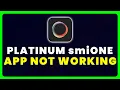 Platinum smiONE App Not Working How to Fix Platinum smiONE App Not Working