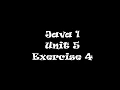 Java Unit 5 Exercise 4