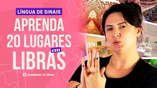 20 APRENDA LUGARES EM LIBRAS E NUNCA MAIS ESQUEÇA |LÍNGUA DE SINAIS