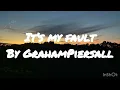 Download Lagu ITS MY FAULT by Graham Piersall (Live Audio)
