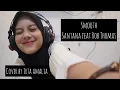 Download Lagu Smooth - Santana feat Rob Thomas cover by Irta Amalia