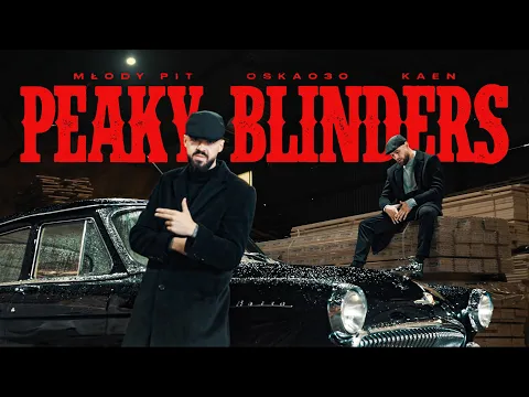 Video Thumbnail: KaeN x Młody Pit ft. Oska030 - PEAKY BLINDERS (Official Video)