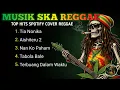Lagu DARI ACEH SAMPAI TIMUR! 🌊 Top 5 Hits Reggae: Aishiteru 2 \u0026 Terbuang Dalam Waktu (Must Reggae)