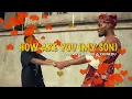IAMDIKEH - HOW ARE YOU MY FRIEND BY JOHNNY DRILLE ( MAMA CHINEDU COVER )