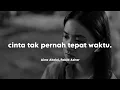 Download Lagu cinta tak pernah tepat waktu - slowed reverb tiktok