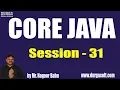 Core Java Online Training Session - 31 by Mr Nagoor Babu On 24-07-2019 at 10AM