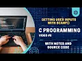 How to get inputs in C programs by user Getting Input by scanf C Programming Tutorial