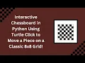 Interactive Chessboard with Python Turtle Step-by-Step Guide
