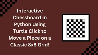 Interactive Chessboard with Python Turtle Step-by-Step Guide