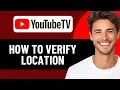 HOW TO VERIFY LOCATION ON YOUTUBE TV IN 2026 UPDATED