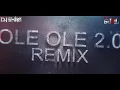 Download Lagu OLE OLE 2.0 REMIX DJ SHIVA + DJ SUNIL