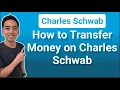 How to Transfer Money to a Charles Schwab Account 2024
