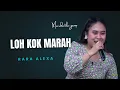 LHO KOK MARAH - RARA ALEXA |  Mardatila Group