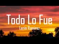 Lenin Ramírez - Todo Lo Fue (Letra/Lyrics)