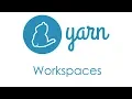 Yarn Workspaces Tutorial