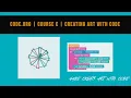 Code org Lesson 6 Course C 2018 Creating Art with Code