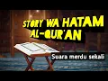 Story WA khotmil Qur'an (allahummarhamna bil qur'an)