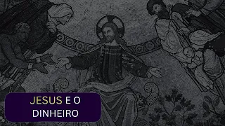 O que Jesus disse sobre o dinheiro ?