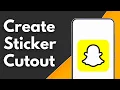 How to Create a Sticker Cutout on Snapchat