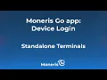 Moneris Go app on standalone terminals - Device Login