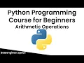 Python Programming Course for Beginners Arithmetic Operations