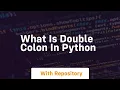 what is double colon in python